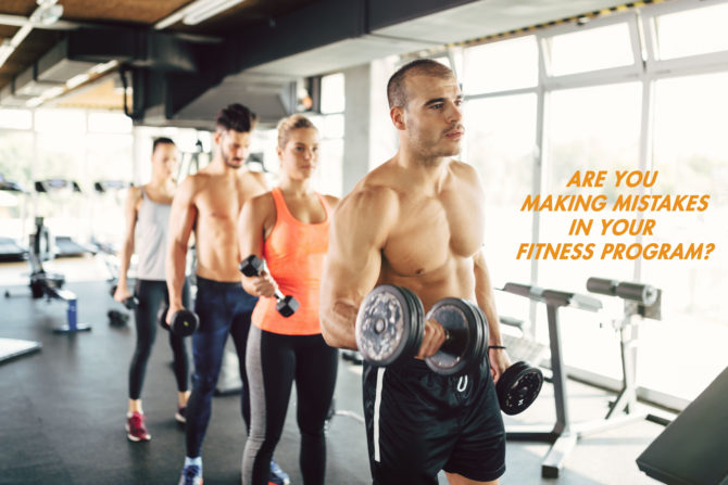 Are You Making Mistakes in Your Fitness Program?